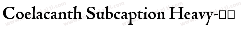 Coelacanth Subcaption Heavy字体转换